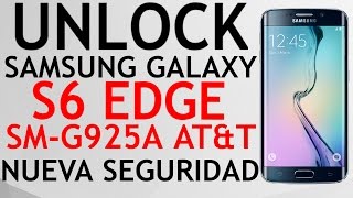 UNLOCK SAMSUNG GALAXY S6 EDGE SM-G925A 6.0.1 CON Z3X NUEVA SEGURIDAD SIN ROOT