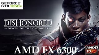 [ 1080P ]  DISHONORED - DEATH OF THE OUTSIDER BENCHAMRK - GTX 1050 TI - AMD FX 6300 - ULTRA SETTING