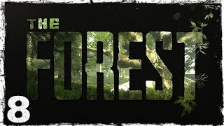 [Coop] The Forest. #8: Домик на дереве.