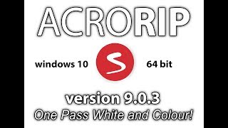 How to install and setup AcroRip 9.0.3 windows 10 64bit