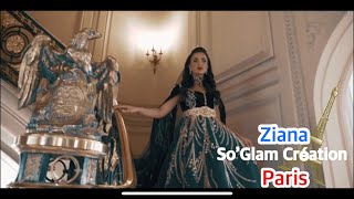 Ziana So’Glam Création / Collection Paris 2k19 / Negafa
