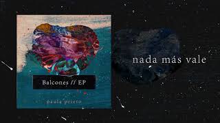 Paula Prieto - "Nada más vale" (Audio oficial)