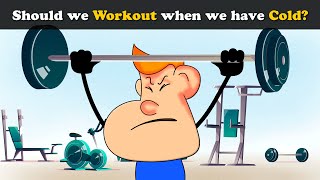 Should we Workout when we have Cold? | #aumsum