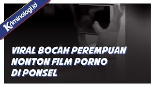 Berita Terbaru: Video miris bocah wanita nonton film porno di Ponsel
