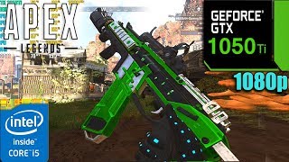 Apex Legends : GTX 1050TI OC  | Custom Settings | 1080p