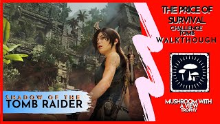 SOTTR | The Price of Survival (THE SIXTH SEAL) - Challenge Tomb Walkthrough | Mushroom with a View