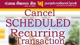 Cancel Or Stop Scheduled And Reccuring Transactions In PNB Internet Banking