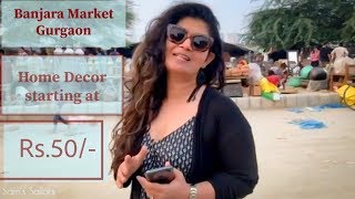 Banjara Market Gurgaon 2019 || best & cheap home decor and furniture market in Gurgaon, India