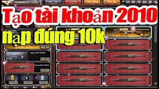 Kho đồ tạo tài khoản 2010 chỉ nạp đúng 10k Top CF VN  Gao Funny 2020