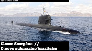 Classe Scorpène - O novo submarino brasileiro