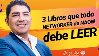 ? 3 LIBROS que todo NETWORKER de NAOW debe LEER [IMPERDIBLES] ☑️ JORGE VICO