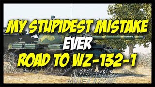 ► MY STUPIDEST MISTAKE EVER! - GRIND TO BULLDOZER WZ-132-1 - World of Tanks WZ-132 Gameplay