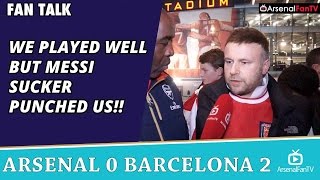 We Played Well But Messi Sucker Punched Us!! | Arsenal 0 Barcelona 2