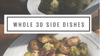 Whole 30 Side Dish COLLAB: Roasted Veggies Two Ways