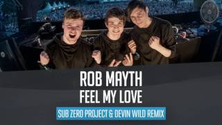 Rob Mayth - Feel My Love (Sub Zero Project & Devin Wild Remix)
