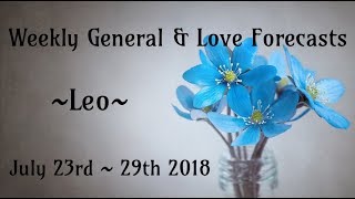Leo Weekly Tarot Forecasts ~ July 23rd - 29th 2018