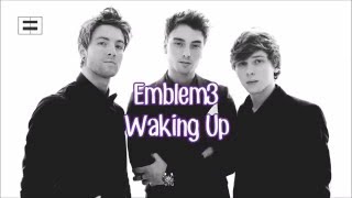 Emblem3 - Waking Up (Lyrics)