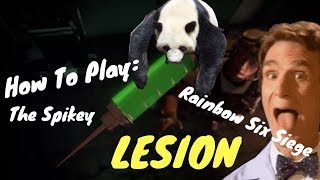 HOW TO PLAY: LESION. Tips, Tricks, and Strategies in Tom Clancy's Rainbow Six Siege