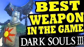 Dark Souls 3: THE BEST WEAPON IN THE GAME & How to get it (All Boss Weapons)