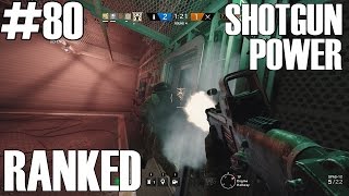 Rainbow Six Siege: Ranked - Shotgun Power