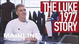 Behind the Brand | The Luke 1977 Story | Episode 7 | Mainline Menswear