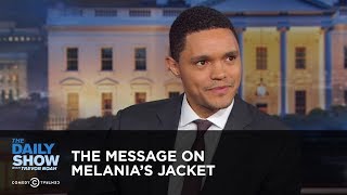 The Message on Melania’s Jacket  - Between the Scenes | The Daily Show