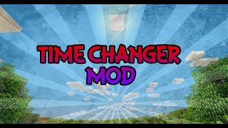 Time Changer Mod!!! (1.7.10-1.8.9)