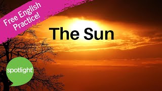"The Sun" - practice English with Spotlight