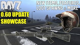 DayZ Standalone: 0.60 Update Showcase - New Items, Features, Loot Spawns & More!