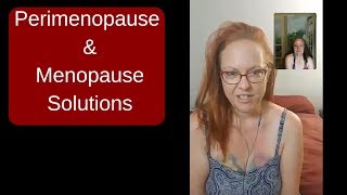 Menopause, Perimenopause, Vaginal Dryness and Libido Discussion and Solutions