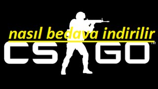 CS:GO Nasıl Bedava İndirilir (Kısa Ve Öz)
