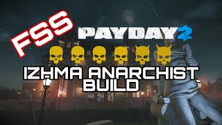 PAYDAY 2 : FSS / Anarchist IZHMA Death Sentence Build