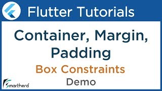 #2.2 Flutter Container widget with Margin and Padding & Box Constraints. Flutter Dart Tutorial