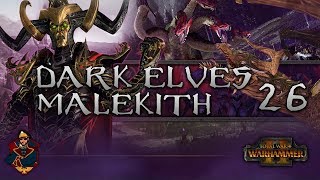 [26] Dark Elven BLITZKRIEG! - Total War: Warhammer 2 (Dark Elves) Campaign Walkthrough
