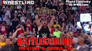 WWE BATTLEGROUND 2016 FULL SHOW RESULTS & REVIEW! BIG SLAM NATION EPISODE 40!