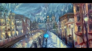 Пишем маслом дождливый Санкт-Петербург,девушку под зонтом!Круглова Людмила