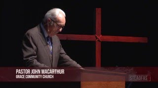 Session 3 (John MacArthur) 2015 STEADFAST Bible Conference