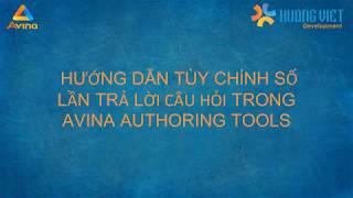 Avina Authoring Tools - Tùy chỉnh số lần trả lời câu hỏi