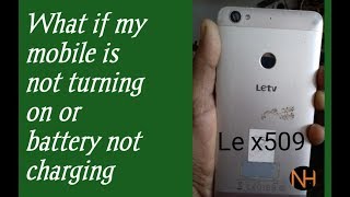 LeTV LeEco 1s (x509) doesn't turn on-not charging-red light Solution hindi