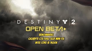 Gigabyte GTX 1060 6GB i5 7600K Destiny 2 BETA Benchmarks
