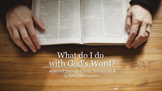 What Do I Do with God's Word - Pastor Carmelo (Mel) Caparros