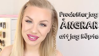 Produkter jag ångrar att jag köpte
