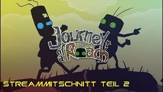Journey of a Roach Teil 2