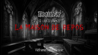 TRAILER - EP#21 - PART 2 - LA MAISON DE REPOS - PARANORMAL