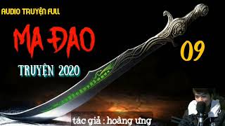 Truyện kiếm hiệp - MA ĐAO - Tập 09 | audio truyện full