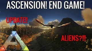 ARK: ASCENSION END GAME! - ALIENS?! SPACE?! END BOSS?! - PATCH v257 - (Ark: Survival Evolved)