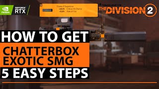 How To Get Chatterbox In 5 Easy Steps | Exotic SMG | Division 2 |