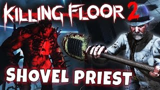 Killing Floor 2 Early Access - Berserker Gameplay - Shovel Priest