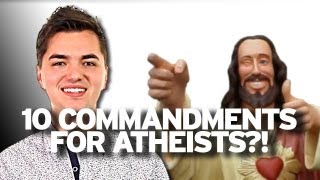 The 10 Commandments For Atheists?!