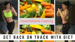 Get Back on Track with Diet |  Intermittent Fasting